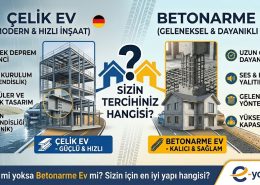 Çelik ev mi yaptırsam yoksa betonarme mi daha mantıklı olur?